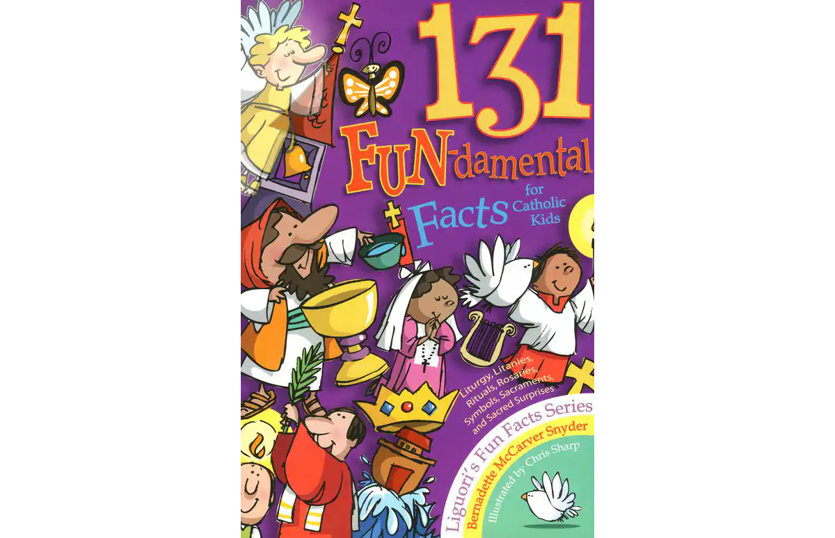131 FUN–damental Facts for Catholic Kids