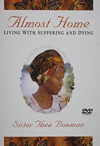Almost Home: Living With Suffering and Dying