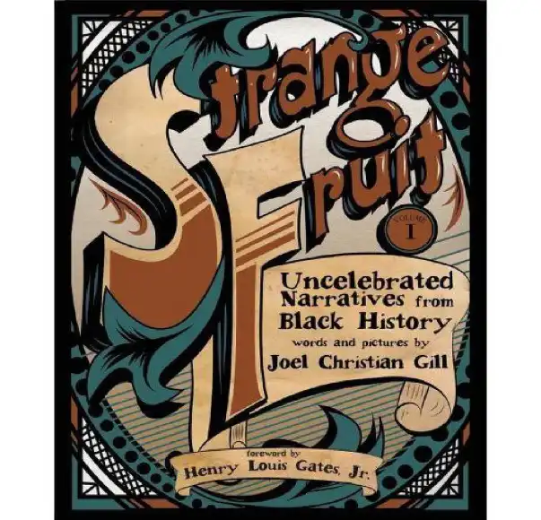 Strange Fruit: Uncelebrated Narratives from Black History Volume I