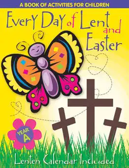 Every Day of Lent and Easter, Year A