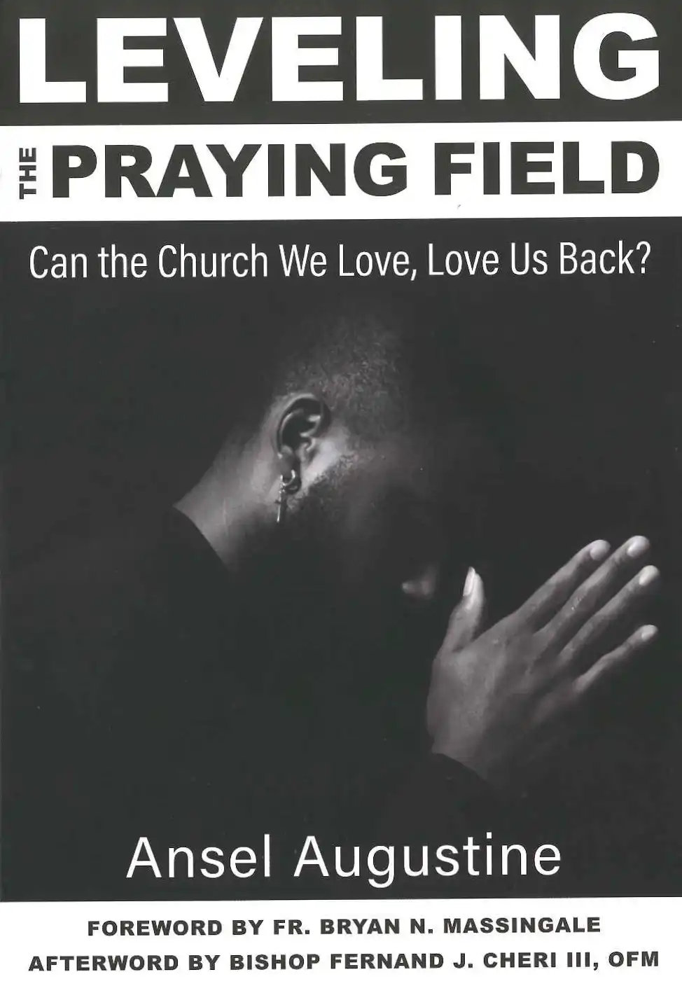 Leveling The Praying Field: Can the Church We Love, Love Us Back?