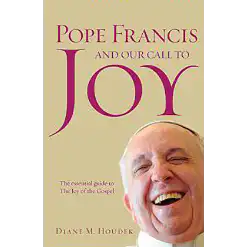Pope Francis & Our Call to Joy