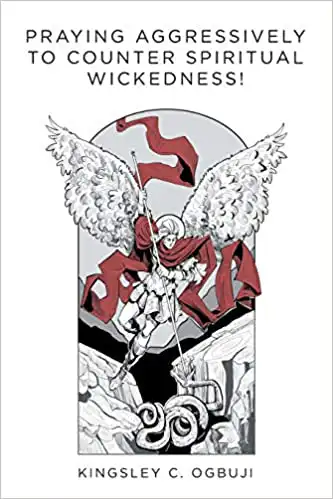 Praying Aggressively To Counter Spiritual Wickedness!