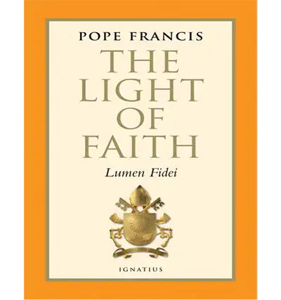 The Light of Faith - Lumen Fidei